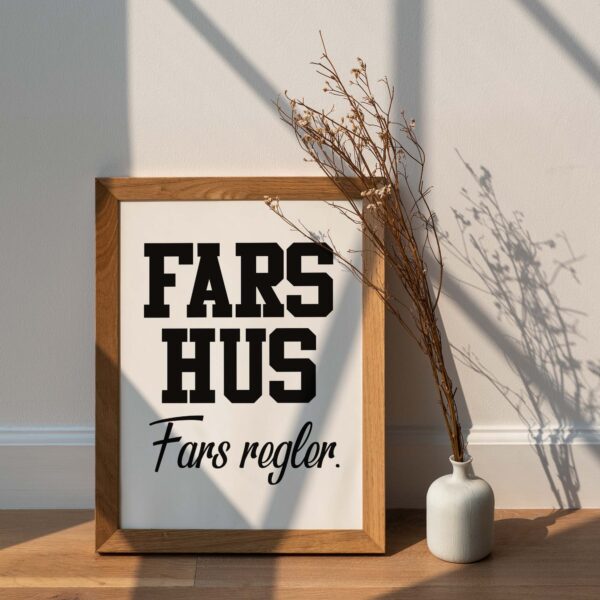 Fars hus. Fars regler.